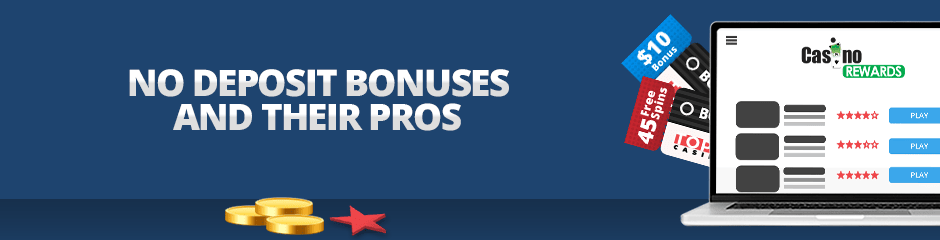 no deposit bonuses and their pros