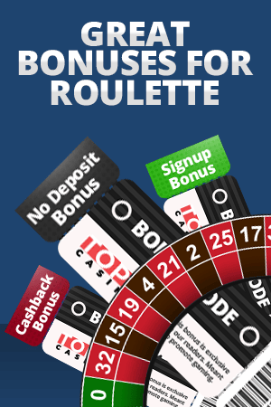 great bonuses for roulette