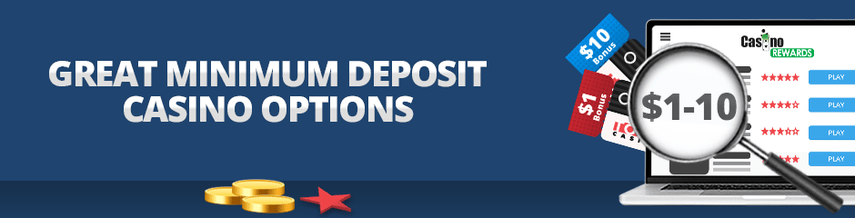 great minimum deposit casino options