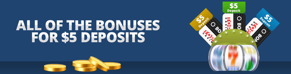 $5 deposits bonuses
